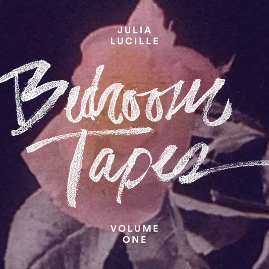 Julia Lucille - Bedroom Tapes, Vol. 1